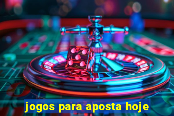 jogos para aposta hoje