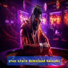 play store download baixaki