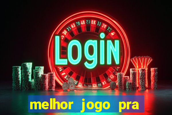 melhor jogo pra ganhar dinheiro