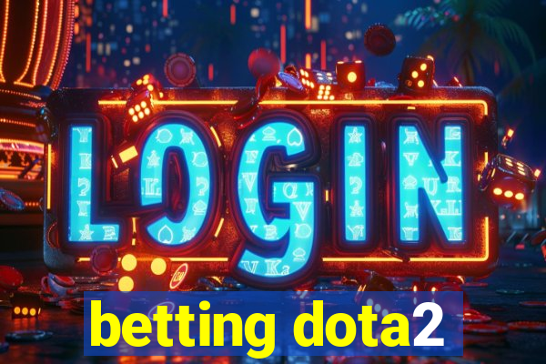 betting dota2