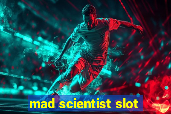 mad scientist slot