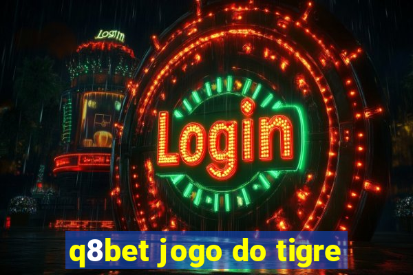 q8bet jogo do tigre