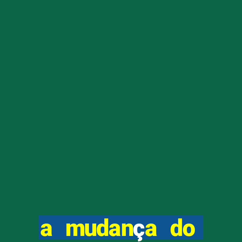 a mudança do conde beta