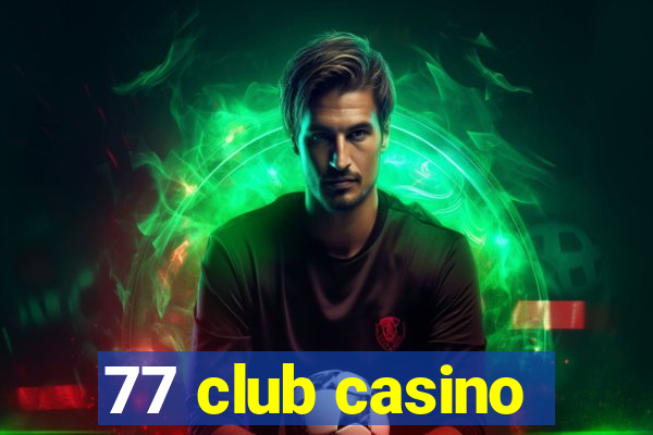 77 club casino