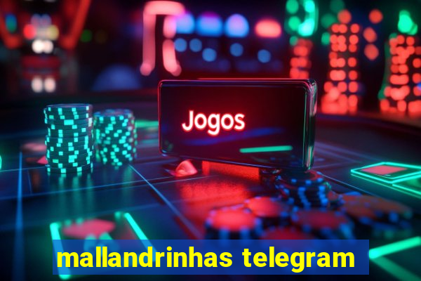 mallandrinhas telegram