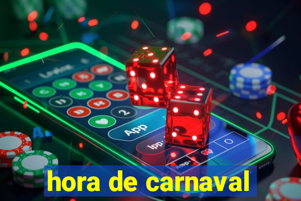 hora de carnaval