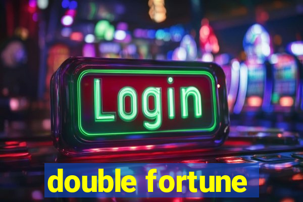 double fortune