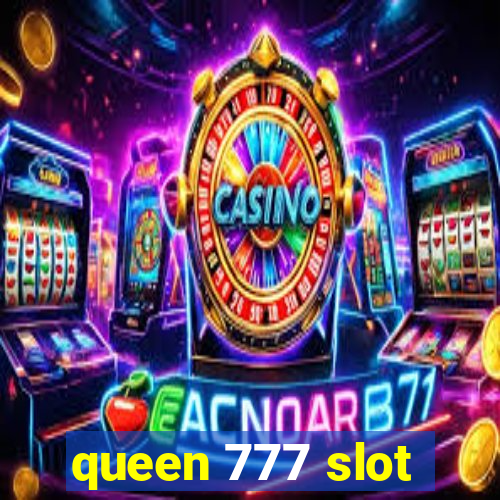 queen 777 slot