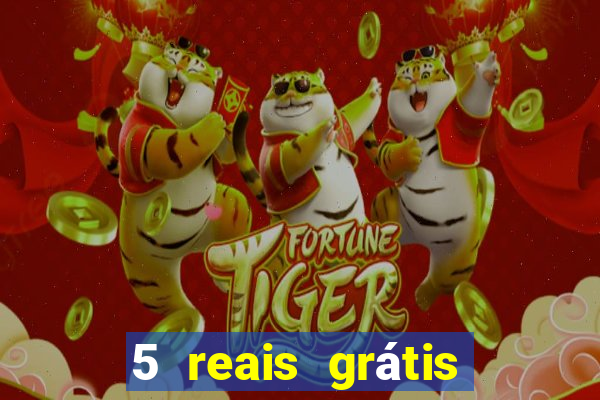 5 reais grátis para apostar slots