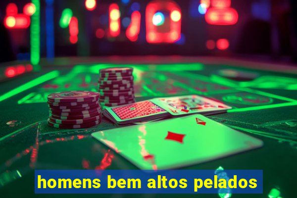 homens bem altos pelados