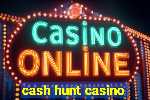 cash hunt casino