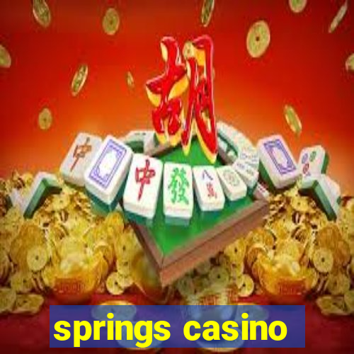 springs casino