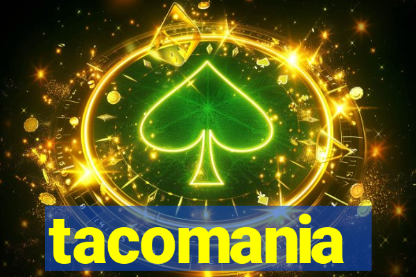 tacomania