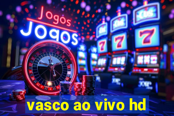 vasco ao vivo hd