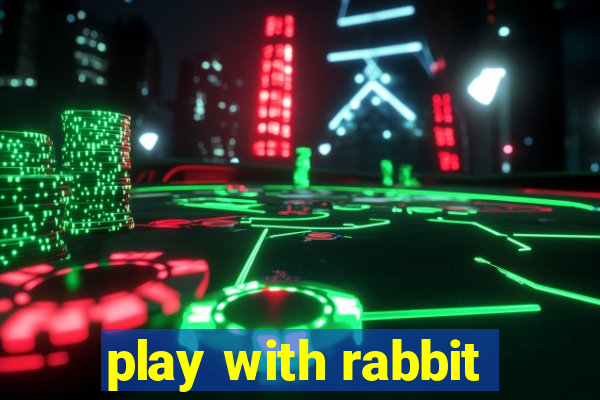 play with rabbit