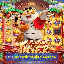 $10 deposit casino canada