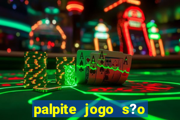 palpite jogo s?o paulo hoje