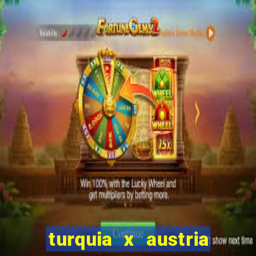 turquia x austria onde assistir