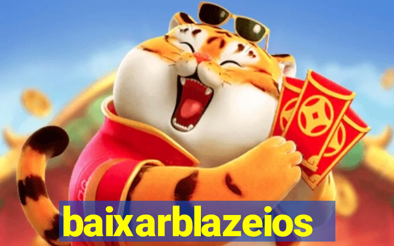 baixarblazeios