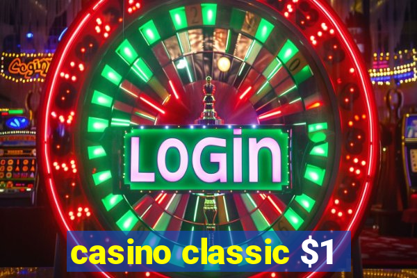 casino classic $1