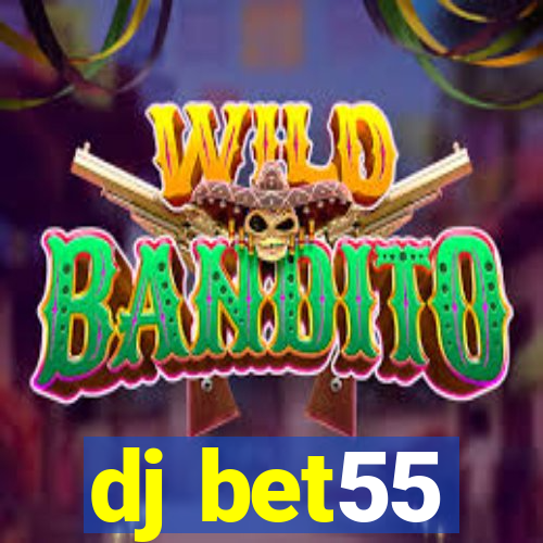 dj bet55