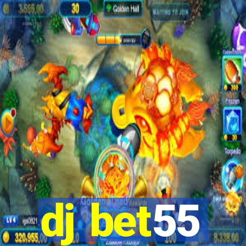 dj bet55