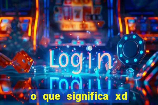 o que significa xd nos jogos