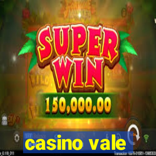 casino vale