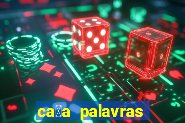 ca莽a palavras racha cuca