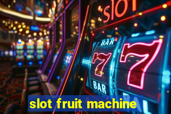 slot fruit machine