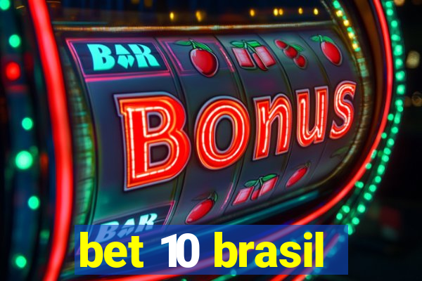 bet 10 brasil