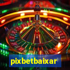 pixbetbaixar