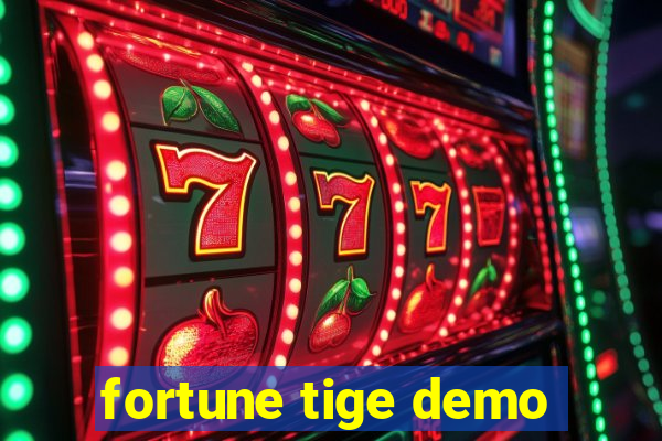 fortune tige demo