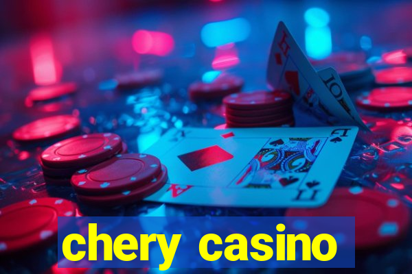 chery casino