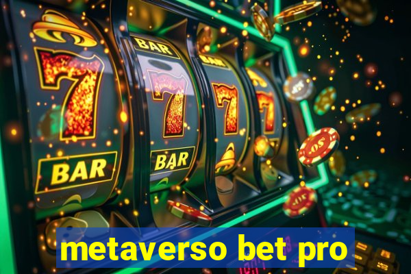 metaverso bet pro