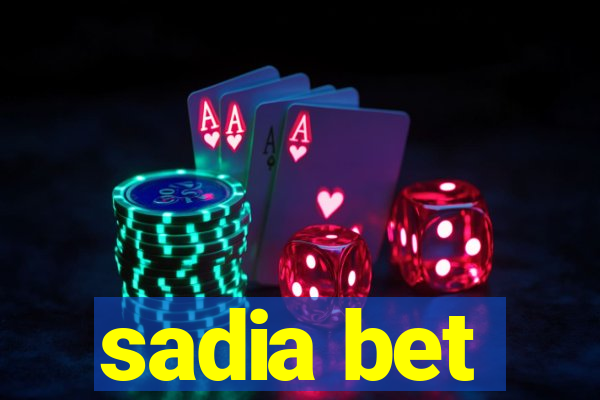 sadia bet