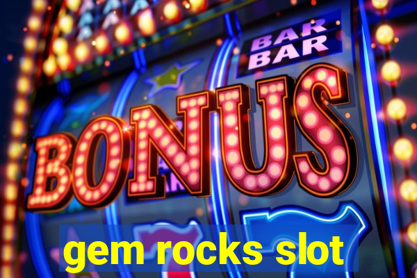 gem rocks slot