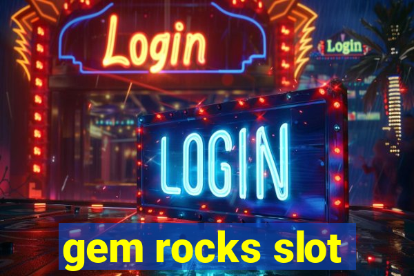 gem rocks slot