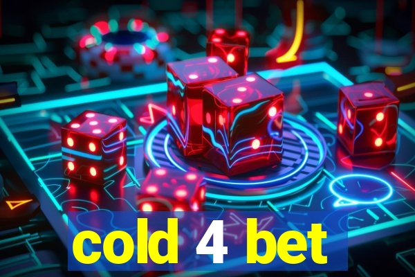 cold 4 bet