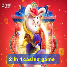 2 in 1 casino game