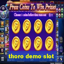 thoro demo slot