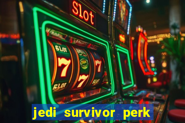 jedi survivor perk slot locations