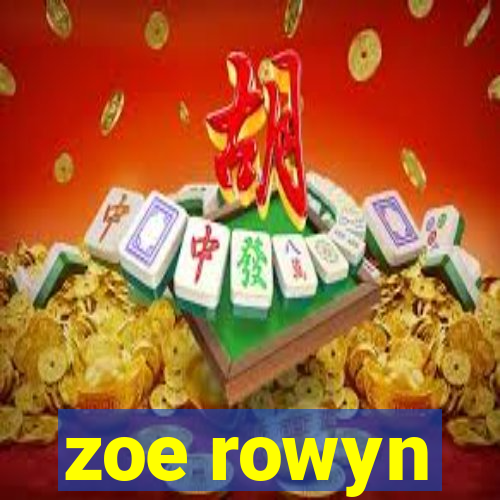 zoe rowyn