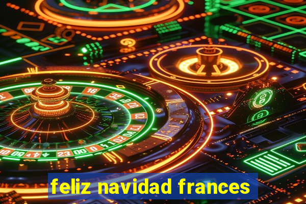 feliz navidad frances