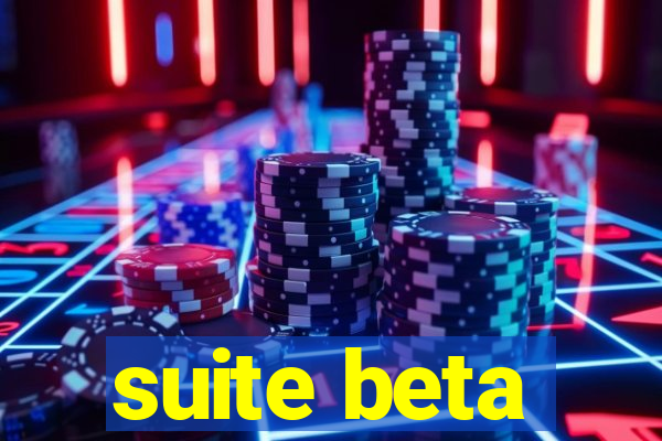 suite beta