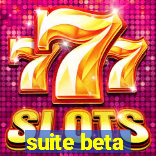 suite beta