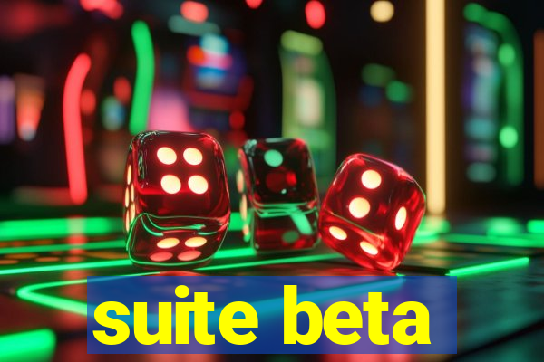 suite beta