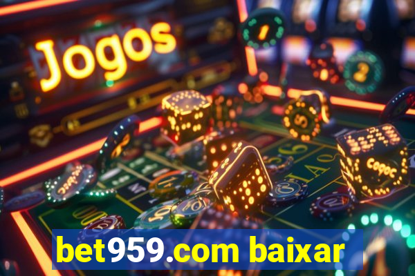 bet959.com baixar