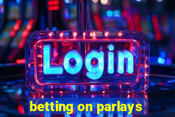 betting on parlays