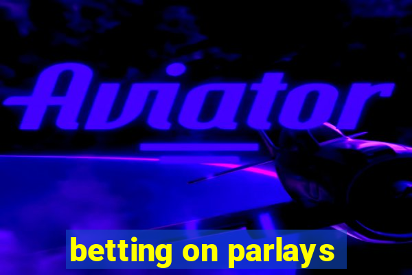 betting on parlays